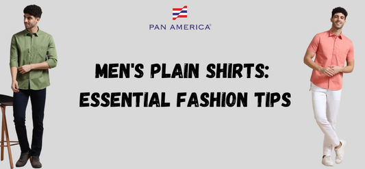 Men's Plain Shirts: Essential Fashion Tips